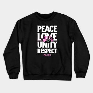 PEACE LOVE UNITY RESPECT (pink) Crewneck Sweatshirt